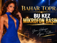 BAHAR TOPRAK’TAN SÜRPRİZ HAMLE: BU KEZ MİKROFON BAŞINDA!