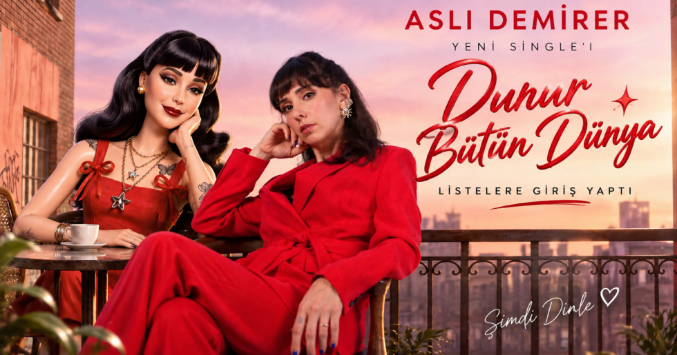 ASLI DEMİRER’İN YENİ SİNGLE’I “DURUR BÜTÜN DÜNYA” listelere giriş yaptı