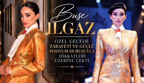 Başarılı model Buse ILGAZ Göz Kamaştırdı