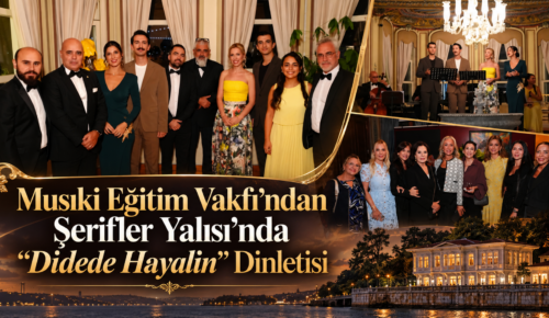 Musıki Eğitim Vakfı’ndan Şerifler Yalısı’nda “Didede Hayalin” Dinletisi