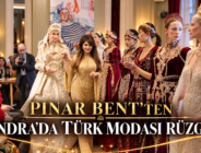 PINAR BENT’TEN LONDRA’DA TÜRK MODASI RÜZGÂRI