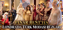 PINAR BENT’TEN LONDRA’DA TÜRK MODASI RÜZGÂRI