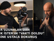 İlker Uzunalan’dan Tarık İster’in “Vakti Doldu” Klibine Ustaca Dokunuş