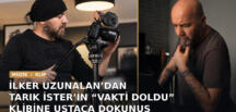 İlker Uzunalan’dan Tarık İster’in “Vakti Doldu” Klibine Ustaca Dokunuş