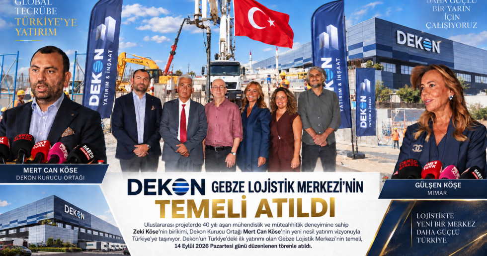 Dekon’un Türkiye’deki ilk yatırımı Gebze Lojistik Merkezi’nin temeli atıldı