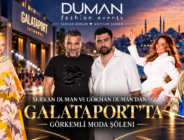 SERKAN DUMAN VE GÖKHAN DUMAN’DAN GALATAPORT’TA GÖRKEMLİ MODA ŞÖLENİ