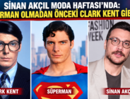 SİNAN AKÇIL MODA HAFTASI’NDA: “SUPERMAN OLMADAN ÖNCEKİ CLARK KENT GİBİYİM”