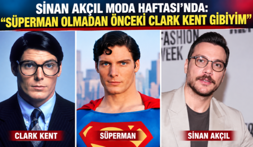 SİNAN AKÇIL MODA HAFTASI’NDA: “SUPERMAN OLMADAN ÖNCEKİ CLARK KENT GİBİYİM”