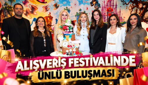 ALIŞVERİŞ FESTİVALİNDE ÜNLÜ BULUŞMASI