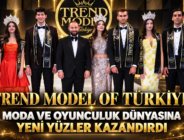 Trend Model Of Türkiye, Moda ve Oyunculuk Dünyasına Yeni Yüzler Kazandırdı.