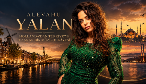 HOLLANDA’DAN TÜRKİYE’YE UZANAN BİR MÜZİK HİKÂYESİ: ALEVAHU’DAN “YALAN”