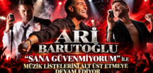 ARİ BARUTOĞLU  ‘’SANA GÜVENMİYORUM’’ İLE MÜZİK LİSTELERİNİ ALT ÜST ETMEYE DEVAM EDİYOR