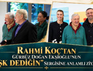 Rahmi Koç’tan Gürbüz Doğan Ekşioğlu’nun “Aşk Dediğin” Sergisine Anlamlı Ziyaret