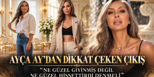 AYÇA AY’DAN DİKKAT ÇEKEN ÇIKIŞ: “NE GÜZEL GİYİNMİŞ DEĞİL NE GÜZEL HİSSETTİRDİ DENMELİ”