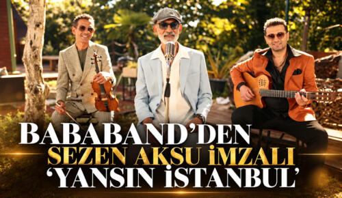 BABABAND’DEN SEZEN AKSU İMZALI “YANSIN İSTANBUL” 