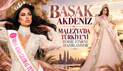 BAŞAK AKDENİZ, MALEZYA’DA TÜRKİYE’Yİ TEMSİL ETMEYE HAZIRLANIYOR