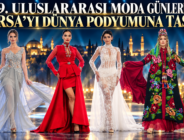 9. ULUSLARARASI MODA GÜNLERİ BURSA’YI DÜNYA PODYUMUNA TAŞIDI
