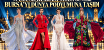 9. ULUSLARARASI MODA GÜNLERİ BURSA’YI DÜNYA PODYUMUNA TAŞIDI