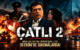ABDULLAH ÇATLI’NIN HİKÂYESİ ÇATLI 2 İLE 30 EKİM’DE SİNEMALARDA!