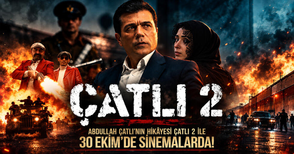 ABDULLAH ÇATLI’NIN HİKÂYESİ ÇATLI 2 İLE 30 EKİM’DE SİNEMALARDA!