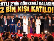ÇATLI 2’NİN GÖRKEMLİ GALASINA 2 BİN KİŞİ KATILDI!