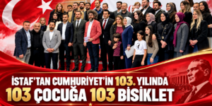 İSTAF’TAN CUMHURİYET’İN 103. YILINDA 103ÇOCUĞA 103 BİSİKLET