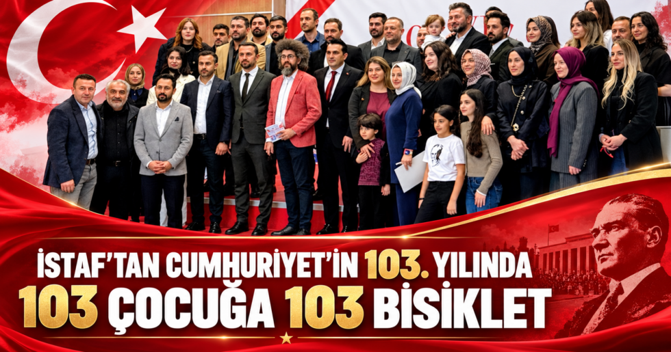 İSTAF’TAN CUMHURİYET’İN 103. YILINDA 103ÇOCUĞA 103 BİSİKLET