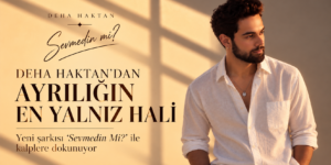 Deha Haktan, yeni şarkısı “Sevmedin Mi?”