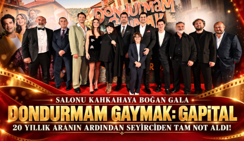 SALONU KAHKAHAYA BOĞAN GALA: ‘DONDURMAM GAYMAK: GAPİTAL’ 20 YILLIK ARANIN ARDINDAN SEYİRCİDEN TAM NOT ALDI!