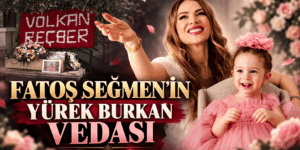 Fatoş Seğmen’in Yürek Burkan Vedası