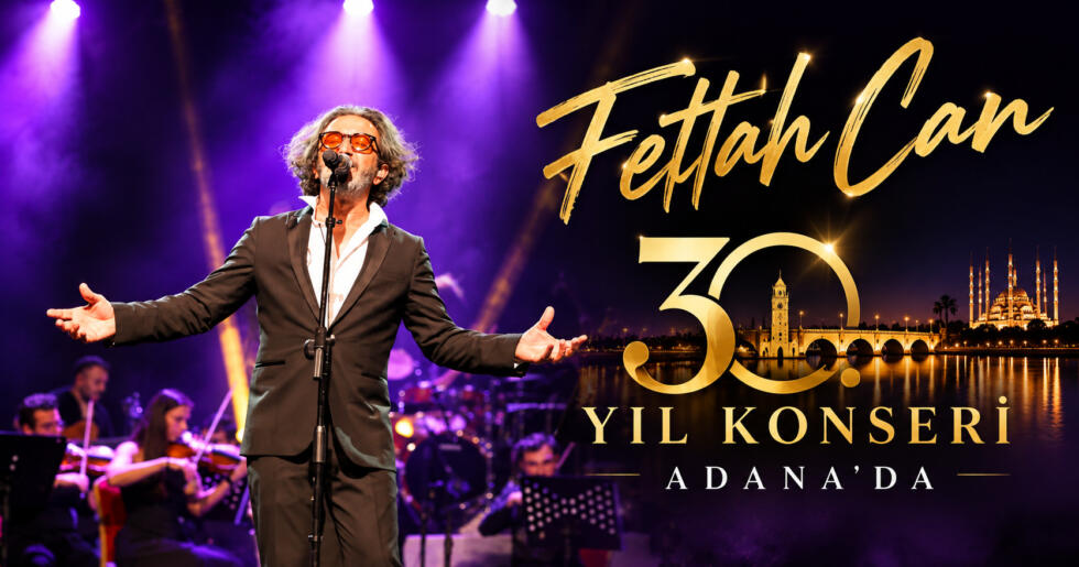 Fettah Can’dan Adana’da 30. Yıl Konseri