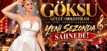 GÖKSU,GÜÇLÜ ORKESTRASI VE YENİ REPERTUVARIYLA YENİ SEZONDA SAHNEDE!