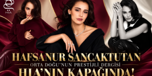 HAFSANUR SANCAKTUTAN ORTA DOĞU’NUN PRESTİJLİ DERGİSİ HIA’NIN KAPAĞINDA!