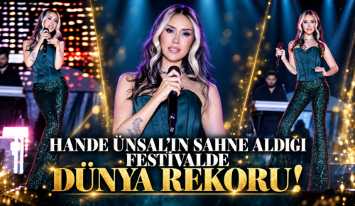 HANDE ÜNSAL’IN SAHNE ALDIĞI FESTİVALDE DÜNYA REKORU!