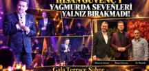 İHSAN GÜVENÇ’İ YAĞMURDA SEVENLERİ YALNIZ BIRAKMADI!