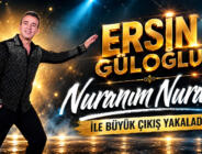 ERSİN GÜLOĞLU ”NURANIM NURAN ” İLE BÜYÜK ÇIKIŞ YAKALADI