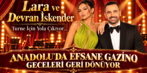 ANADOLU’DA EFSANE GAZİNO GECELERİ GERİ DÖNÜYOR