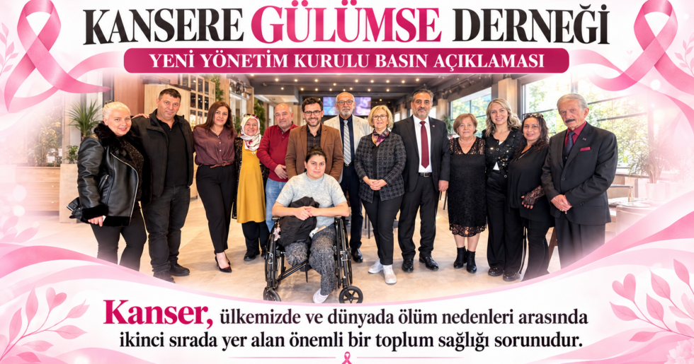 KANSERE GÜLÜMSE DERNEĞİ YENİ YÖNETİM KURULU BASIN AÇIKLAMASI