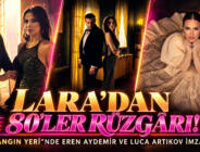 LARA’DAN 80’LER RÜZGÂRI! “YANGIN YERİ”NDE EREN AYDEMİR VE LUCA ARTIKOV İMZASI