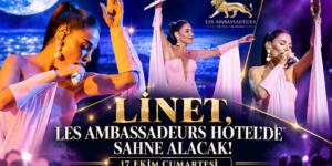 Linet, Les Ambassadeurs Hotel’de Sahne Alacak!
