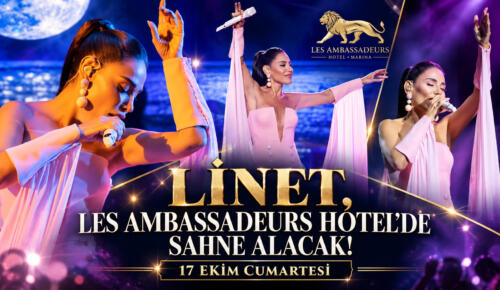 Linet, Les Ambassadeurs Hotel’de Sahne Alacak!