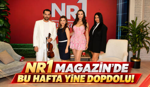 NR1 MAGAZİN’DE BU HAFTA YİNE DOPDOLU!