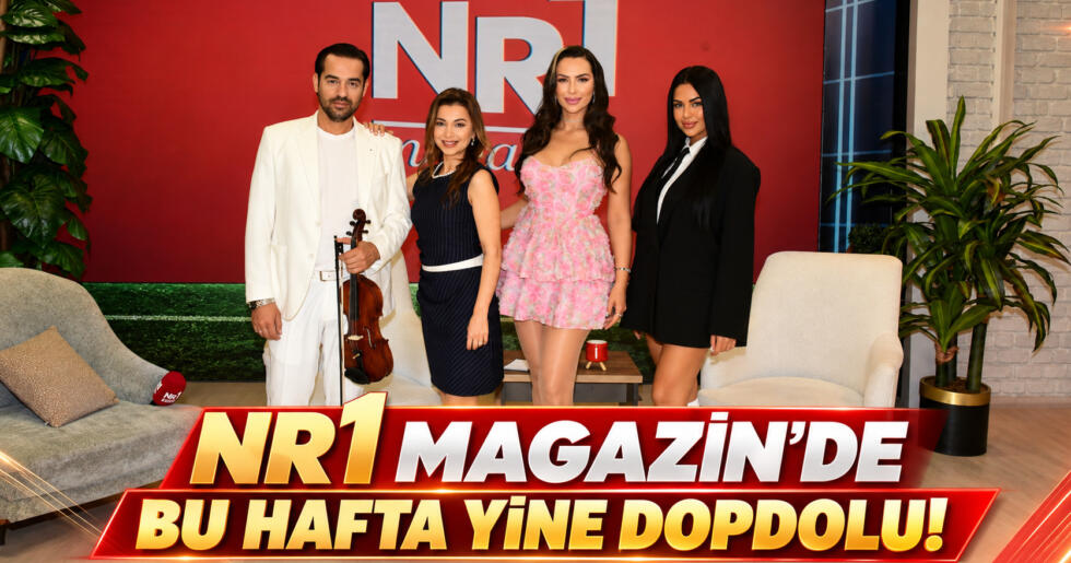 NR1 MAGAZİN’DE BU HAFTA YİNE DOPDOLU!