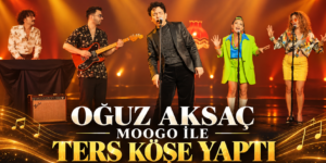 Oğuz Aksaç Moogo ile Ters Köşe Yaptı