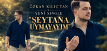 Özkan Kılıç’tan Yeni Single: “Şeytana Uymayayım”