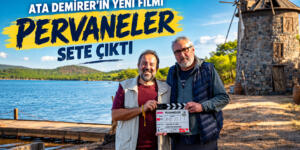 ATA DEMİRER’İN YENİ FİLMİ “PERVANELER” SETE ÇIKTI