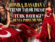 RONİKA BAŞARAN’A TRENDY TAILOR İMZASI! TÜRK BAYRAĞI DÜNYA PODYUMUNDA