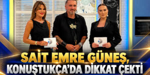 SAİT EMRE GÜNEŞ, KONUŞTUKÇA’DA DİKKAT ÇEKTİ