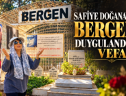 SAFİYE DOĞANAY’DAN BERGEN’E DUYGULANDIRAN VEFA
