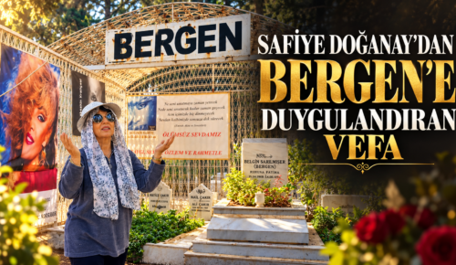 SAFİYE DOĞANAY’DAN BERGEN’E DUYGULANDIRAN VEFA